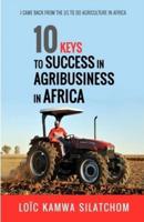 10 Keys to Success in Agribusiness in Africa