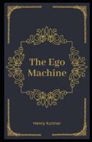 The Ego Machine Illustrated