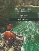 The Arabian Nights Entertainments: Large Print