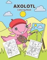 Axolotl Coloring Book : Cute Axolotl Coloring for Kids
