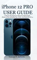 iPhone 12 PRO USER GUIDE
