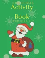 Christmas Activity Book for Kids 3-7: Children's Christmas Activities Book: Coloring,Mazes,Addition ... And Get Away A gift for girls and boys.