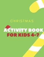 Christmas Activity Book for Kids 4-7: Children's Christmas Activities Book: Coloring,Mazes,Addition ... And Get Away A gift for girls and boys.