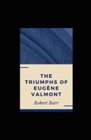 The Triumphs of Eugène Valmont Illustrated