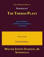 Walter Schenck's Presents Sophocles' THE THEBAN PLAYS