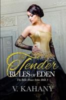 The Tender Rules of Eden