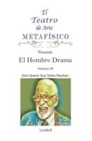 El Metafísico Arte Teatro Presenta Los Drama Hombre