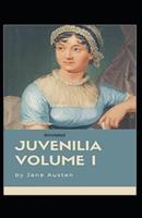 Juvenilia - Volume I Annotated