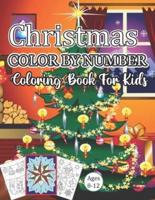 Christmas Color By Number Coloring Book For Kids Ages 8-12