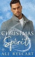 Christmas Spirit: An Enemies to Lovers, Forced Proximity, Age Gap MM Christmas Romance