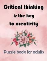 Critical Thinking Is the Key to Creativity