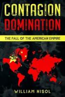 Contagion Domination: The Fall of the American Empire