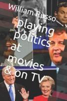 Playing Politics at Movies & On TV