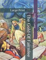 The Gold Of Fairnilee: Large Print