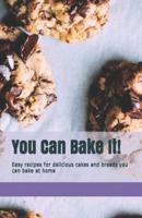 You Can Bake It!