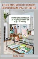 The Real Simple Method to Organizing Every Room Making Space Clutter Free