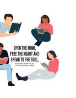 Open the Mind, Free the Heart and Speak to the Soul