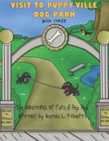 The Adventures of Tara and Pep Pep - Visit to Puppy Ville Dog Park - Book Three
