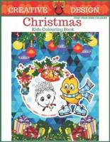 Creative Design Christmas Colouring Book For Kids:: Big christmas Colouring Book,Fun Children's Christmas Gift for( Boys And girls)