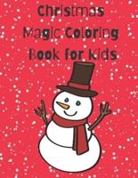 Christmas magic coloring book for kids : Amazing and magic Christmas coloring book for boys and girls, spread love and joy through these wonderful coloring pages.
