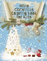 White Christmas coloring book for kids: Winter Wonderland coloring book designed to bring out your love for Christmas, snow, Christmas tree and lights.Suitable for boys and girls.