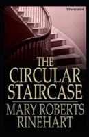 The Circular Staircase Illustrated