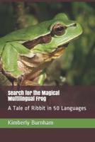 Search for the Magical Multilingual Frog