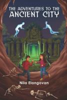 The Adventures to the Ancient City