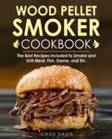 Wood Pellet Smoker Cookbook