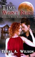 Crimson Moon Hideaway: Time Wasn't Ready