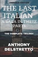 THE LAST ITALIAN  A Saga in Three Parts: The Complete Trilogy