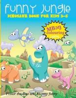 funny jungle dinosaur book for kids 3-5: Chase away the stress and relax by colouring the ancient animals  is also usable by the children, teenagers, toddlers, girls, boys  a good  gift.