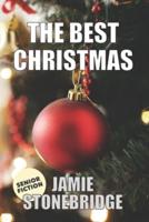 The Best Christmas: Large Print Fiction for Seniors with Dementia, Alzheimer's, a Stroke or people who enjoy simplified stories (Senior Fiction)