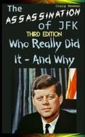 The Assassination of JFK - Who Really Did It and Why