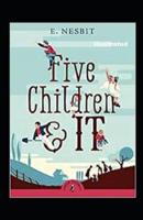 Five Children and It Illustrated