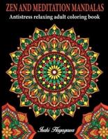 ZEN AND MEDITATION MANDALAS  Antistress and Relaxing ADULT COLORING BOOK: 100 MANDALA Coloring Book  For Meditation and Relax and Stress Relief- inspired by the  BUDDHIST  ZEN discipline