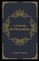 A Certain Dr Thorndyke Illustrated