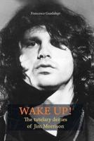 Wake Up! The Tutelary Deities of Jim Morrison