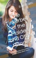 The Tinkerbell of the Maiden and Other Stories