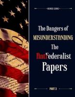 The Dangers of Misunderstanding the Anti-Federalist Papers (Part 3)