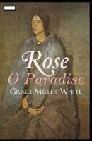 Rose O'Paradise Annotated
