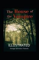 The House of the Vampire Illustrated