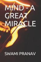 Mind - A Great Miracle