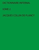 Dictionnaire Infernal - Tome 2 - Lettres J À Z (Jacques Collin De Plancy)