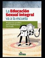 La Educación Sexual Integral va a la escuela: Propuestas posibles para implementar en el aula