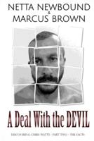 A Deal With the Devil: Discovering Chris Watts: The Facts - Part Two