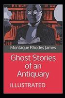 Ghost Stories of an Antiquary Illustrated