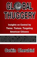 Global Thuggery: Insights on Control by Terror, Torture, Targeting American Citizens