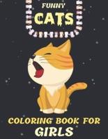 Funny Cats Coloring Book for Girls: Cats Coloring book for girls and kids ages 4-8, 8-12. Girls Activity books For who Love Cats. (Christmas, Thanksgiving Gift for Teen ages Girls)