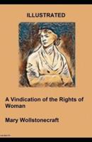 A Vindication of the Rights of Woman Mary Wollstonecraft Illustrated